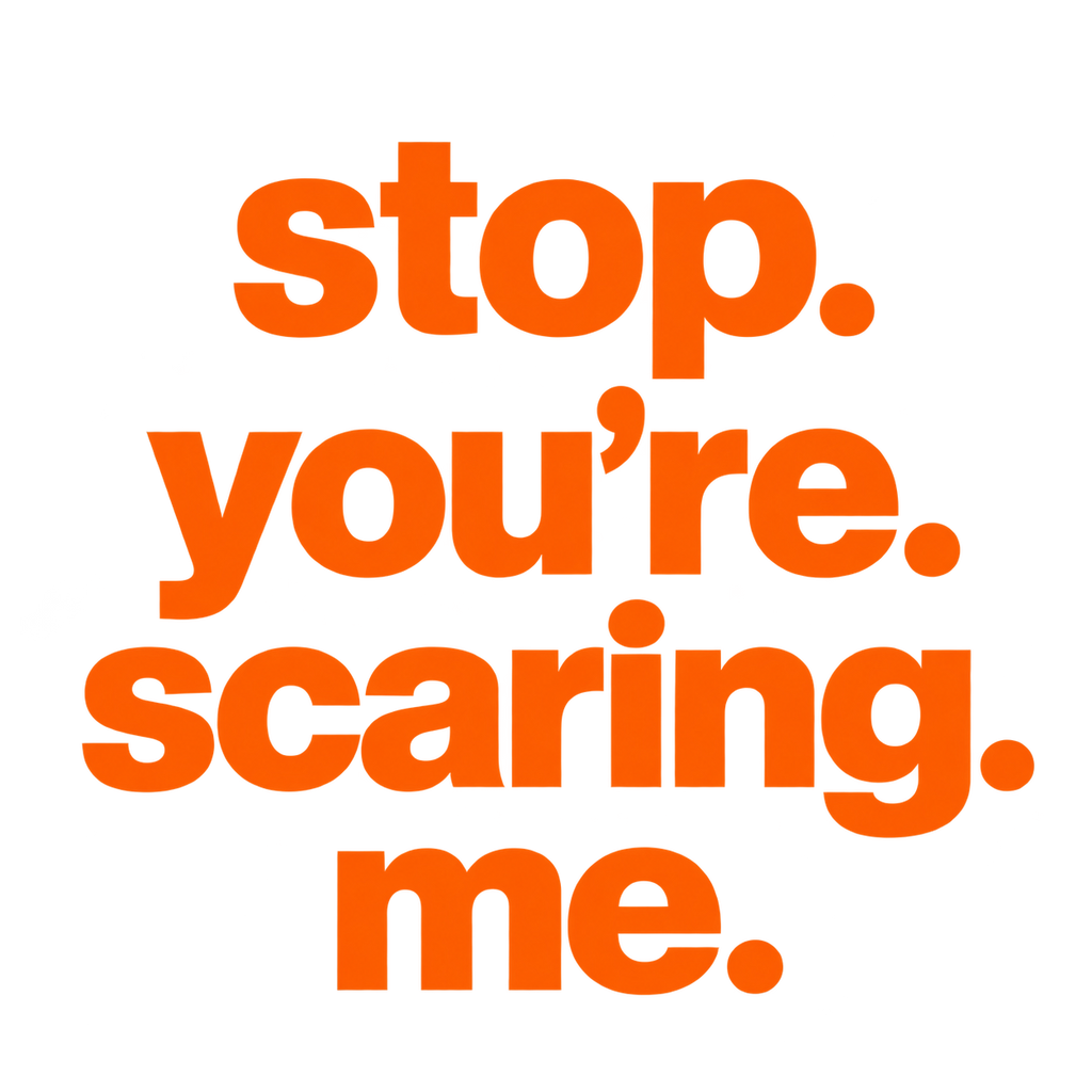 Halloween stop. you’re scaring. me. T-Shirt
